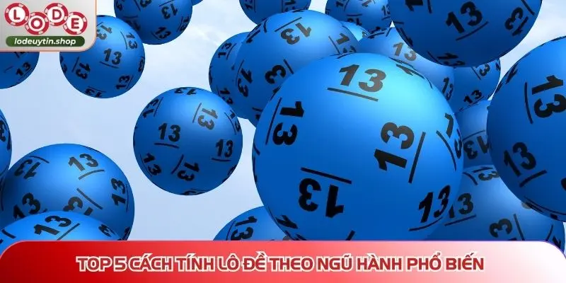 Top 5 cách tính lô đề theo ngũ hành phổ biến