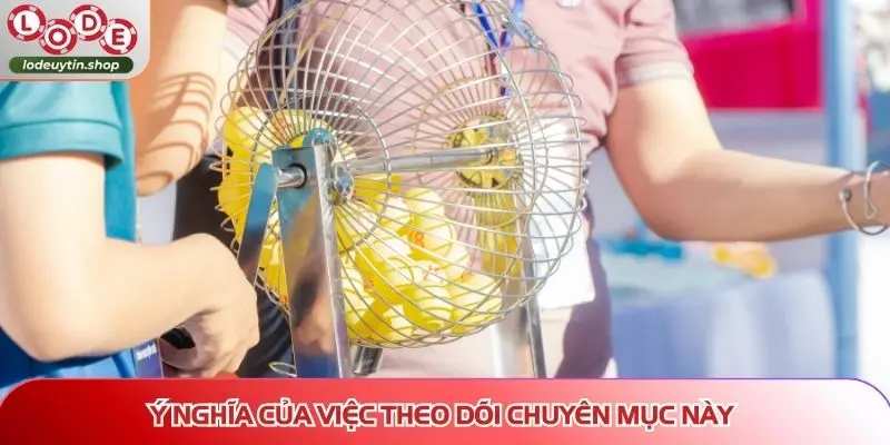 Ý nghĩa của việc theo dõi chuyên mục này