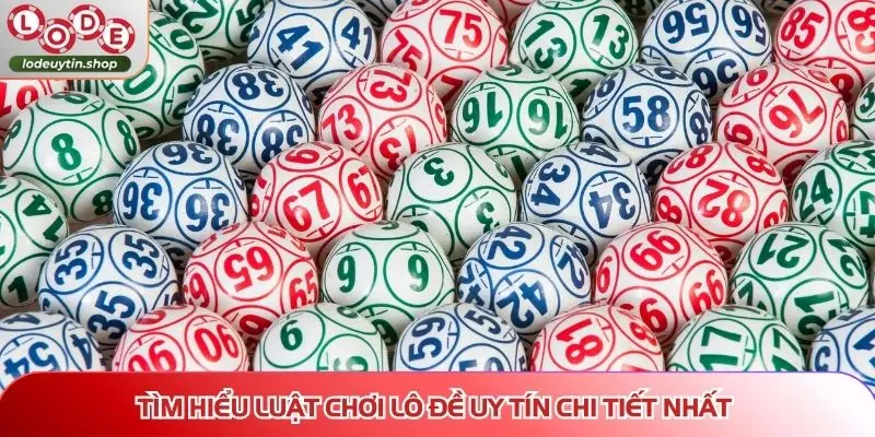 Luật chơi Lô Đề Uy Tín