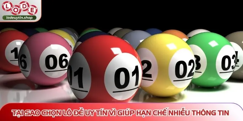 Tại sao chọn Lô Đề Uy Tín vì giúp hạn chế nhiễu thông tin