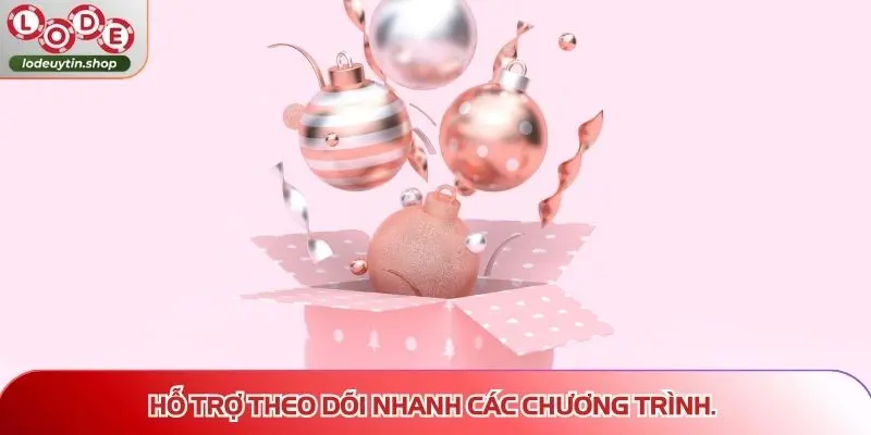 Hỗ trợ theo dõi nhanh các chương trình.